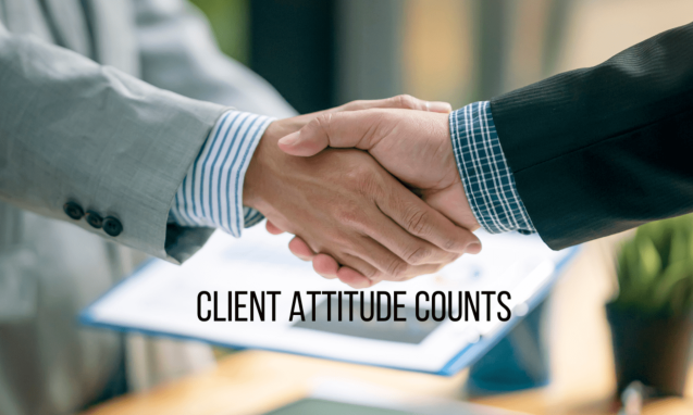Client Attitude Counts